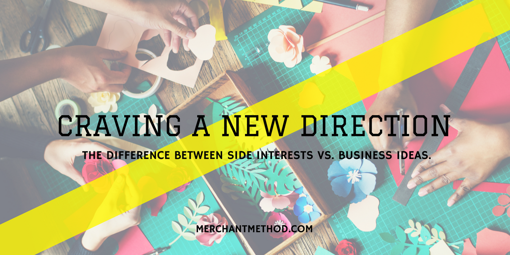 Merchant Method Craving a New Direction | Business Idea | Business Model | Side Hustle | Hobby Business | Visit merchantmethod.com/retailtrends