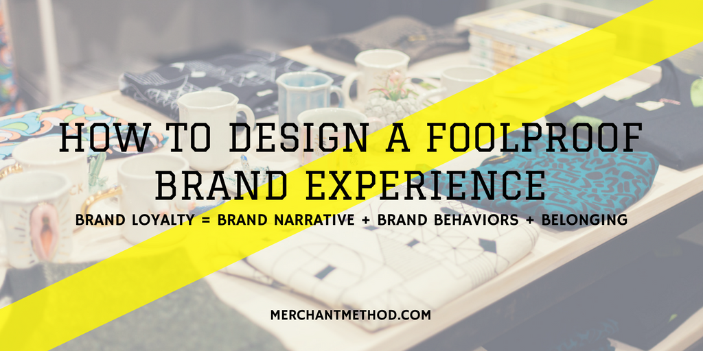 Merchant Method Retail Trends | How to Design Foolproof Brand Experience | Visit merchantmethod.com/retailtrends