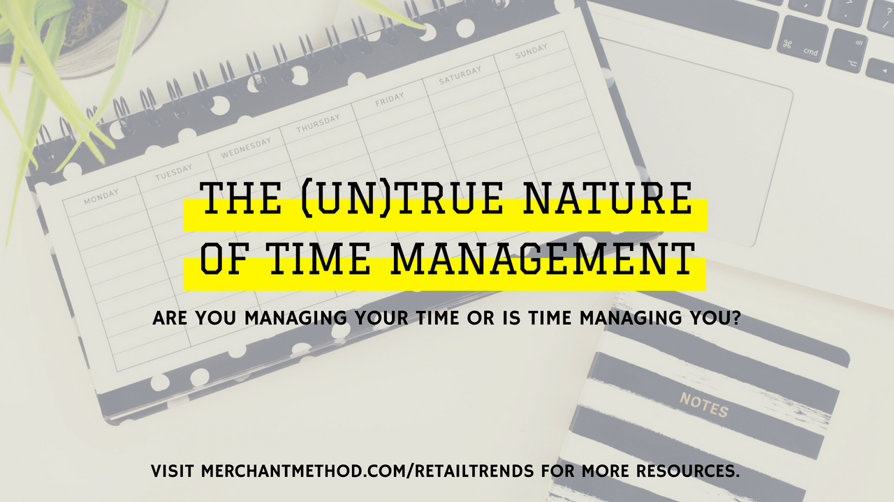 The (Un)True Nature of Time Management  |  Visit http://bit.ly/SolutiontoSuccess to learn three proven solutions to make more time and money in your inventory-based business.