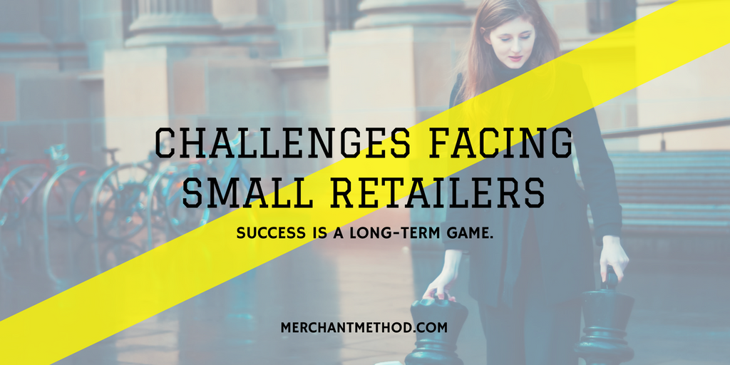 Merchant Method Challenges Facing Small Retailers | Small Business | Business Growth | Business Strategies | Visit merchantmethod.com/retailtrends