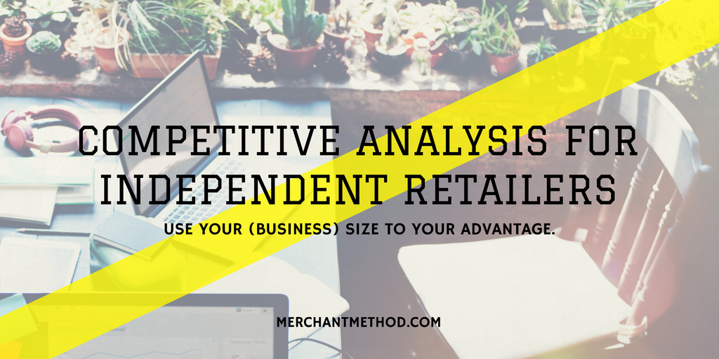 Merchant Method Competitive Analysis for Independent Retailers | SWOT Analysis | PEST Analysis | Porter's 5 Forces | Small Business | Business Strategies | Visit merchantmethod.com