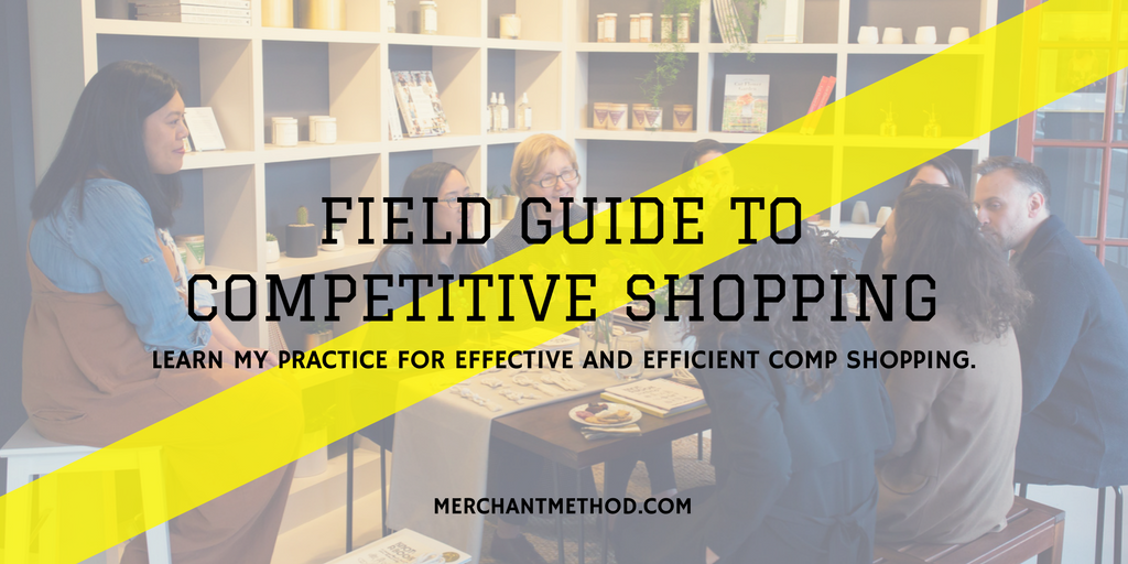Merchant Method Field Guide to Competitive Shopping | Retail | Business Plan | Business Competition | Visit merchantmethod.com