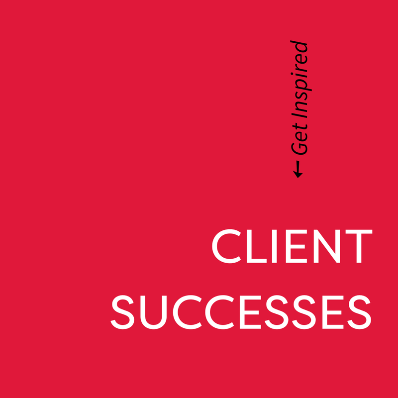 Client Successes, Get Inspired