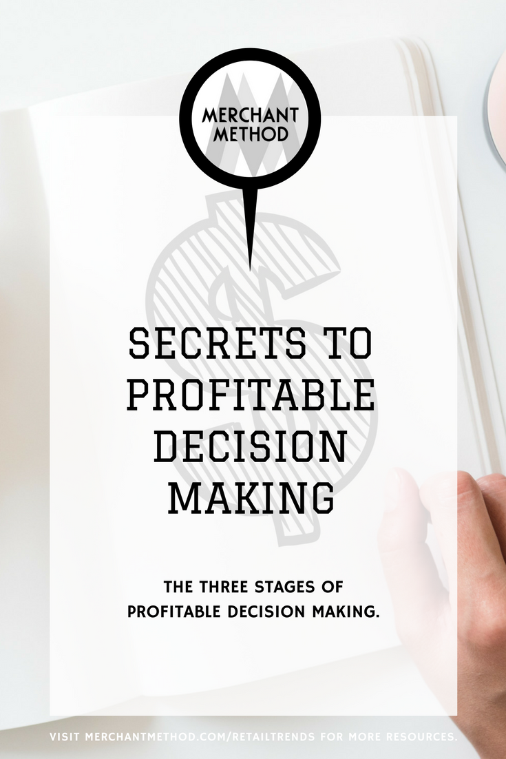 Secrets to Making Profitable Decisions from Merchant Method  |  Visit the Merchant Method blog at merchantmethod.com/retailtrends to discover more business resources and training for retailers, small-batch manufacturers, and makers.