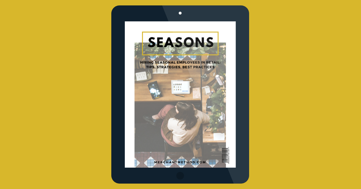Hiring Seasonal Employees in Retail: Tips, Strategies, Best Practices | Visit merchantmethod.com/guide-retail-seasonal-sales to learn more.