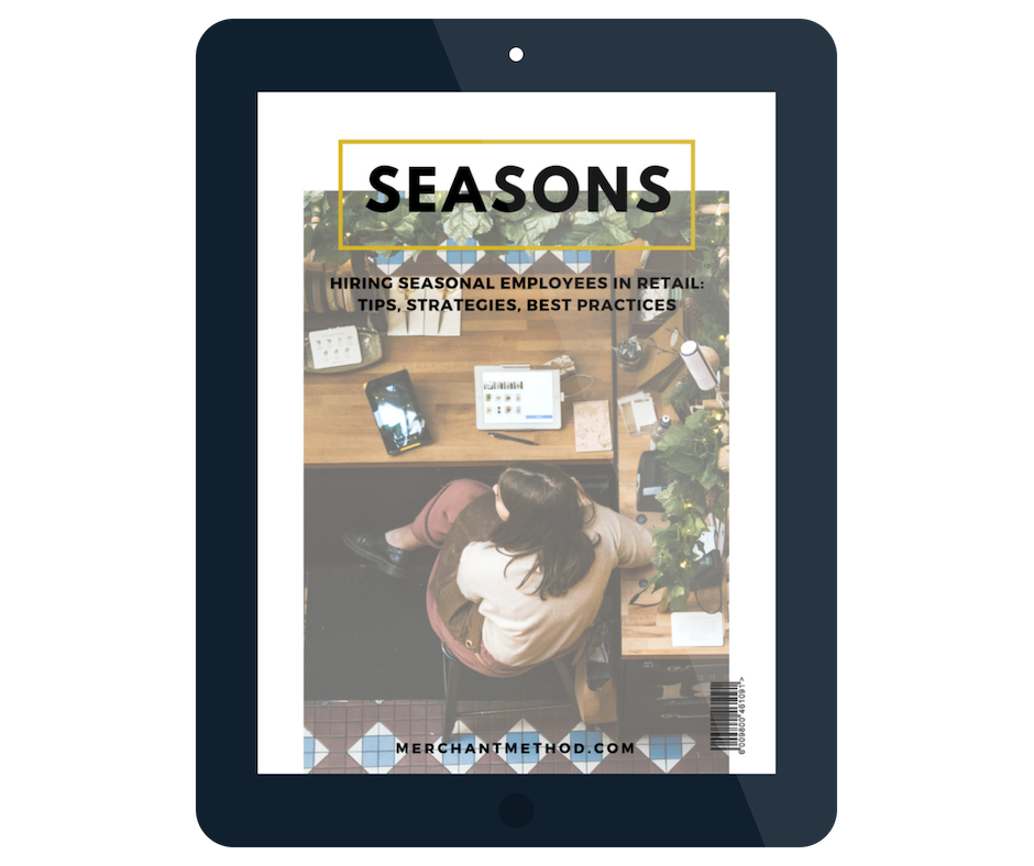 Hiring Seasonal Employees in Retail: Tips, Strategies, Best Practices | Visit merchantmethod.com/guide-retail-seasonal-sales to learn more.