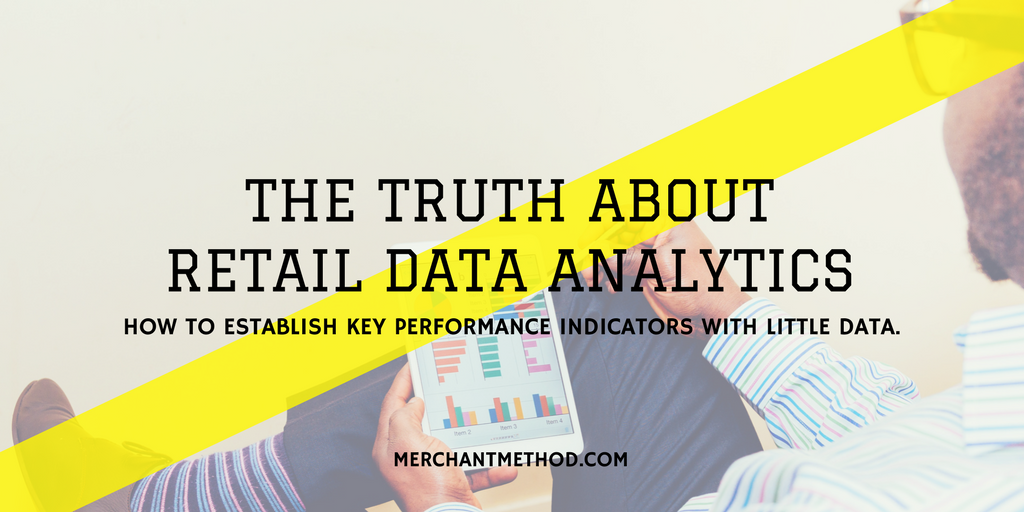 Merchant Method The Truth About Retail Data Analytics | Small Business | Business Planning | Business Strategies | Data | Visit merchantmethod.com/retailtrends